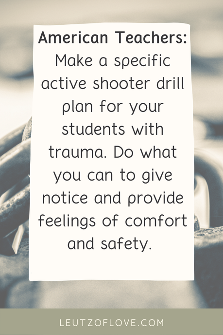 Text says: American Teachers- make a specific active shooter drill plan for your students with trauma. Do what you can to give notice and provide feelings of comfort and safety.