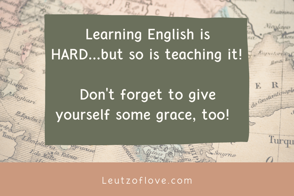 Teachers who help English Language Learners through challenges with grace should extend the same grace to themselves.